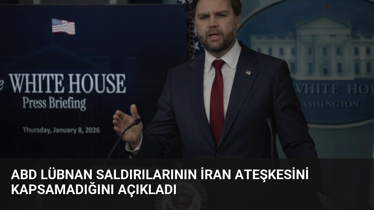 ABD Lübnan Saldırılarının İran Ateşkesini Kapsamadığını Açıkladı