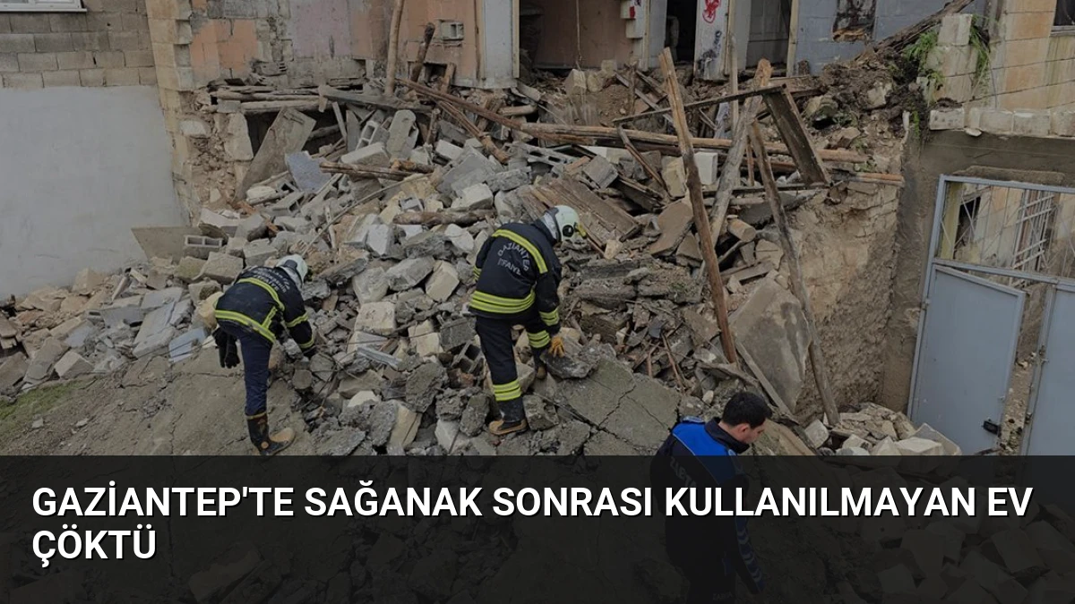 Gaziantep’te Sağanak Sonrası Kullanılmayan Ev Çöktü