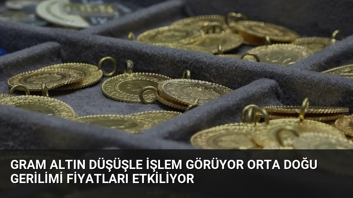Gram Altın Düşüşle İşlem Görüyor Orta Doğu Gerilimi Fiyatları Etkiliyor