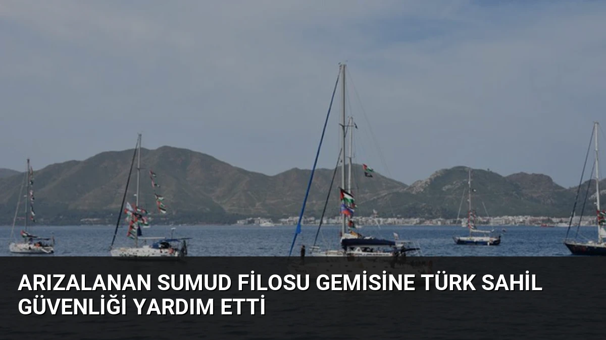 Arızalanan Sumud Filosu Gemisine Türk Sahil Güvenliği Yardım Etti