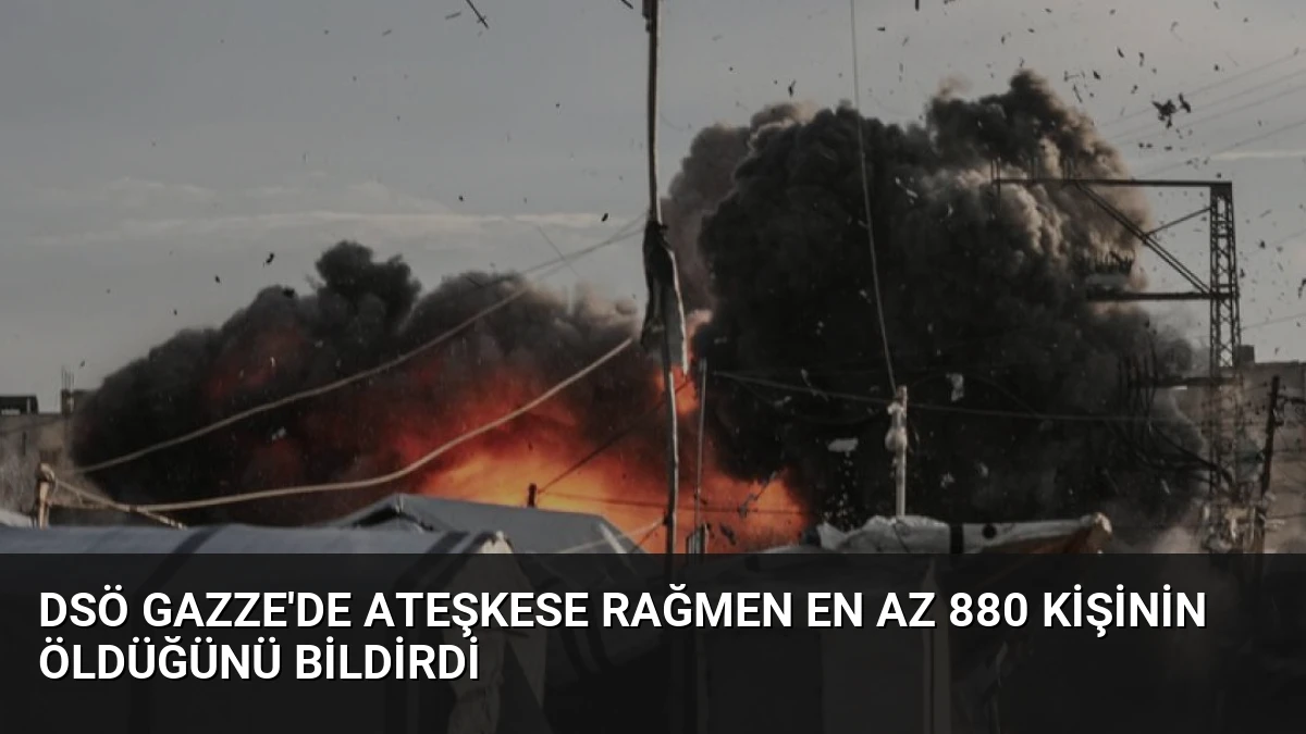 DSÖ Gazze’de Ateşkese Rağmen En Az 880 Kişinin Öldüğünü Bildirdi