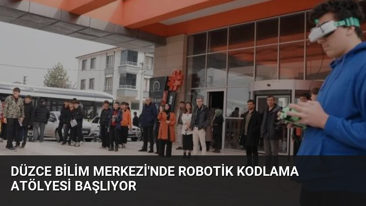 Düzce Bilim Merkezi’nde Robotik Kodlama Atölyesi Başlıyor