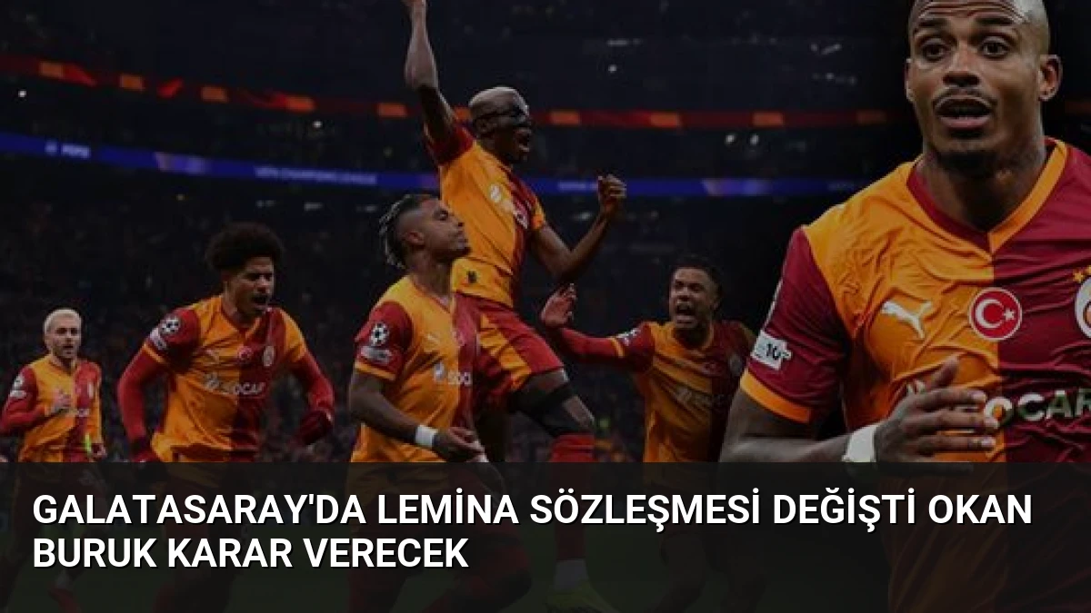 Galatasaray’da Lemina Sözleşmesi Değişti Okan Buruk Karar Verecek
