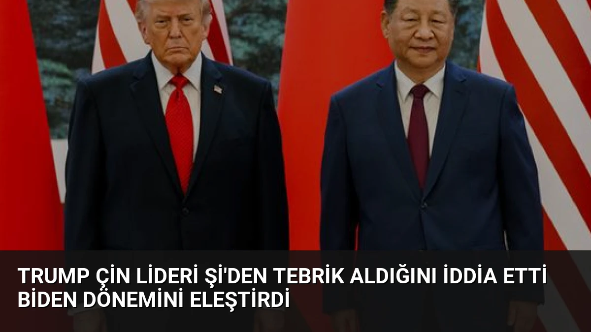 Trump Çin Lideri Şi’den Tebrik Aldığını İddia Etti Biden Dönemini Eleştirdi
