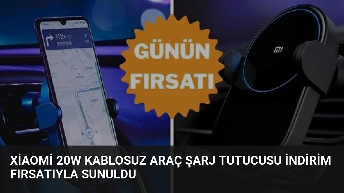 Xiaomi 20W Kablosuz Araç Şarj Tutucusu İndirim Fırsatıyla Sunuldu