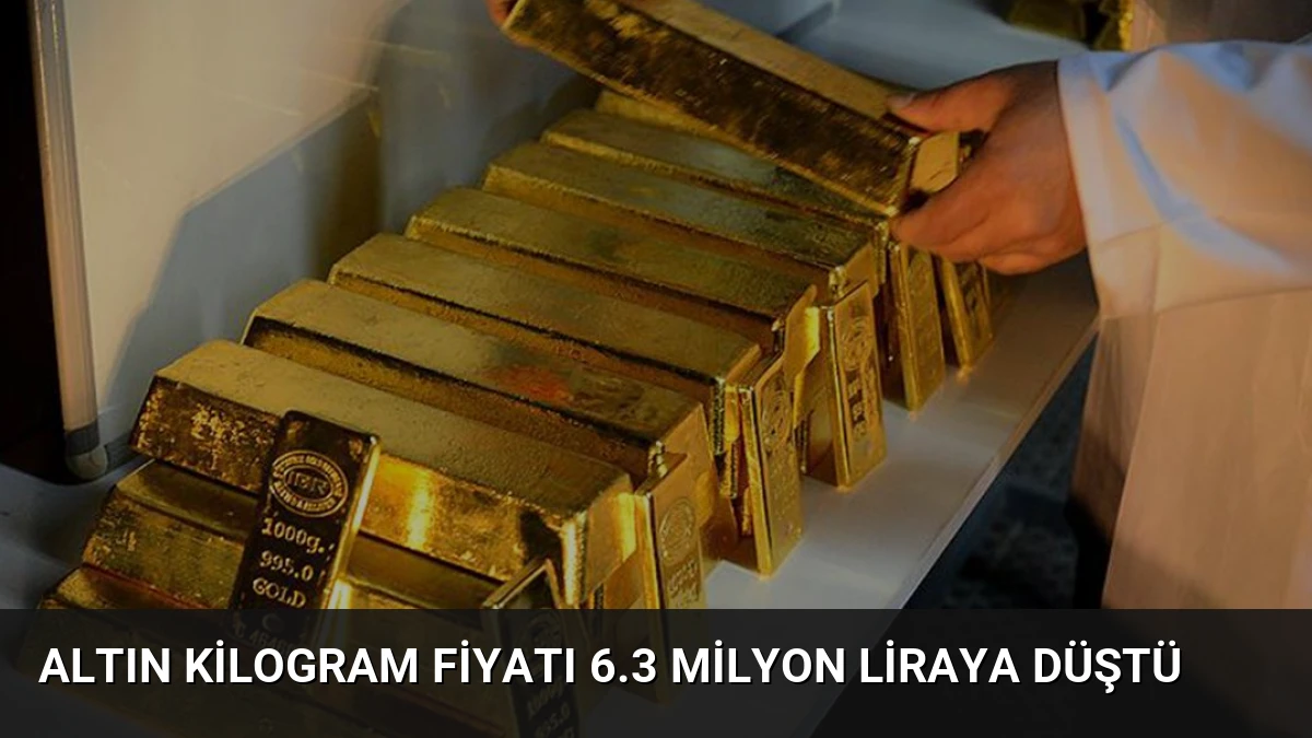 Altın Kilogram Fiyatı 6.3 Milyon Liraya Düştü