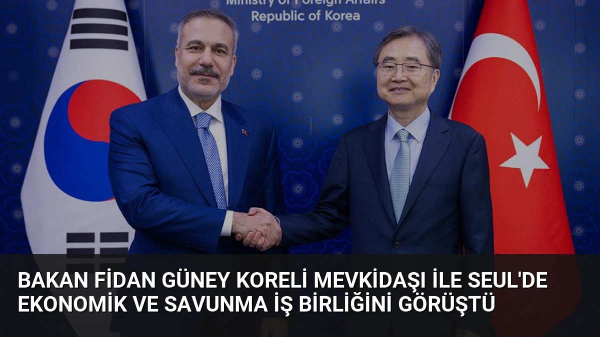 Bakan Fidan Güney Koreli Mevkidaşı ile Seul’de Ekonomik ve Savunma İş Birliğini Görüştü