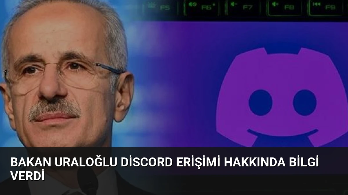 Bakan Uraloğlu Discord Erişimi Hakkında Bilgi Verdi