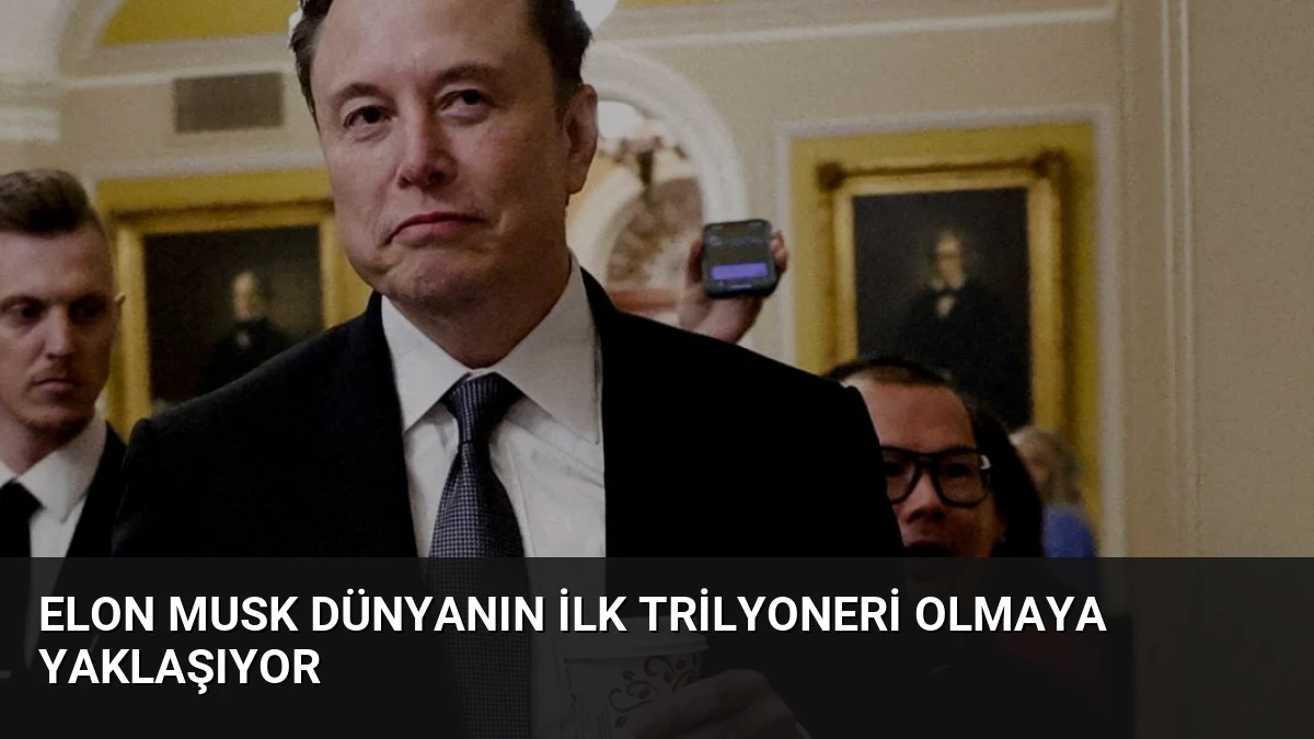 Elon Musk Dünyanın İlk Trilyoneri Olmaya Yaklaşıyor