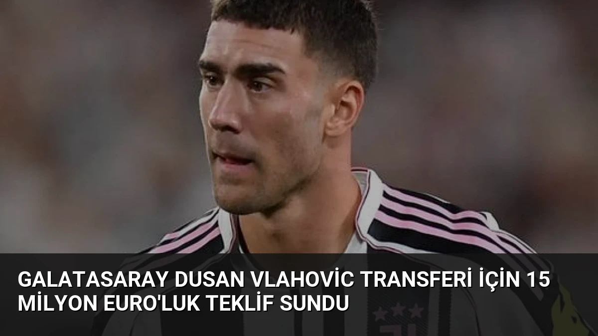 Galatasaray Dusan Vlahovic Transferi İçin 15 Milyon Euro’luk Teklif Sundu