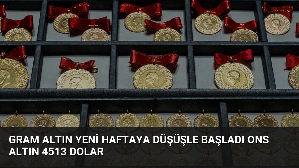 Gram Altın Yeni Haftaya Düşüşle Başladı Ons Altın 4513 Dolar