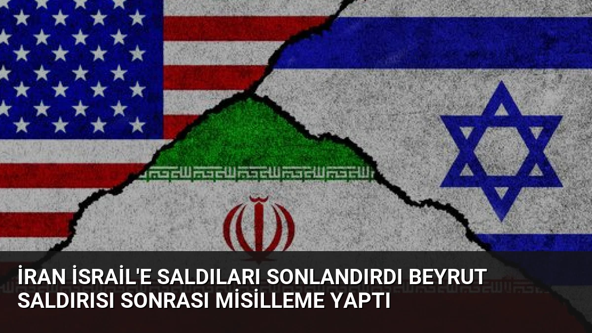 İran İsrail’e Saldıları Sonlandırdı Beyrut Saldırısı Sonrası Misilleme Yaptı