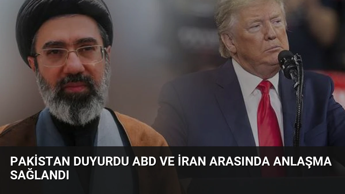 Pakistan Duyurdu ABD ve İran Arasında Anlaşma Sağlandı