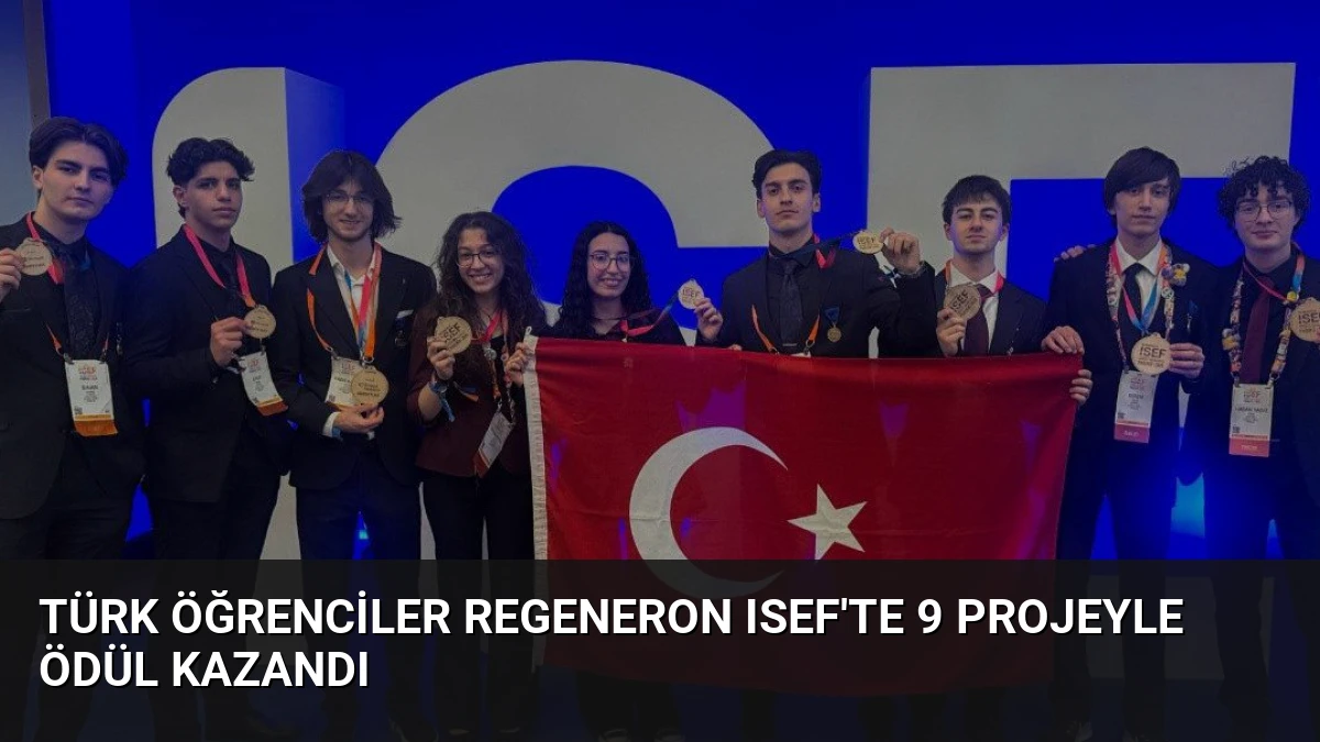 Türk Öğrenciler Regeneron ISEF’te 9 Projeyle Ödül Kazandı