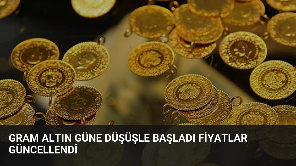 Gram Altın Güne Düşüşle Başladı Fiyatlar Güncellendi