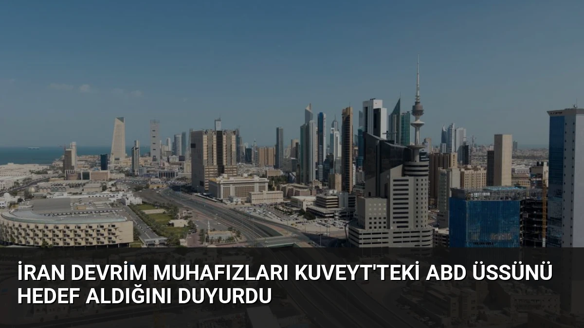 İran Devrim Muhafızları Kuveyt’teki ABD Üssünü Hedef Aldığını Duyurdu