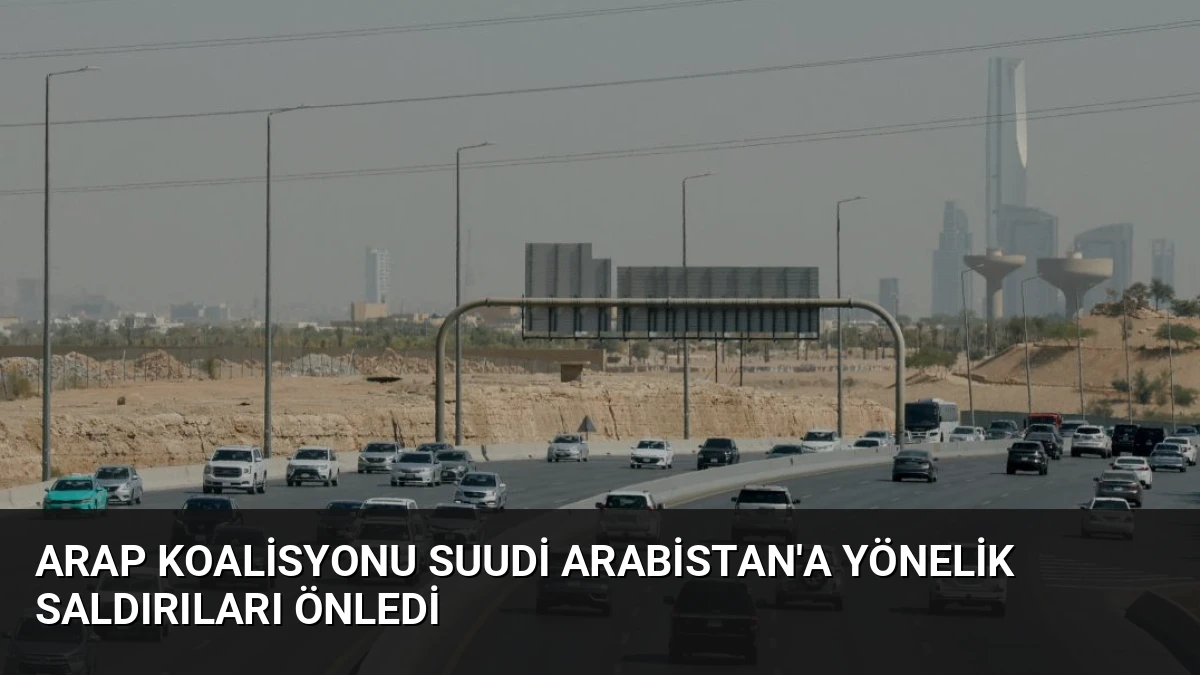 Arap Koalisyonu Suudi Arabistan’a Yönelik Saldırıları Önledi