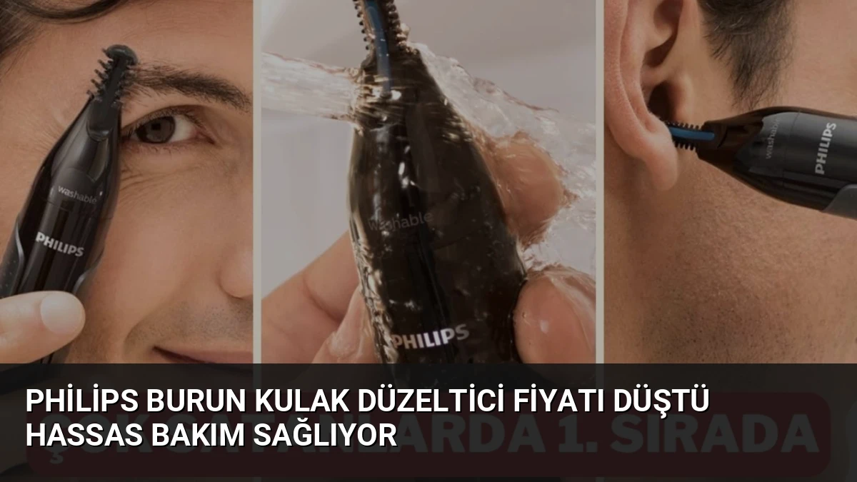 Philips Burun Kulak Düzeltici Fiyatı Düştü Hassas Bakım Sağlıyor