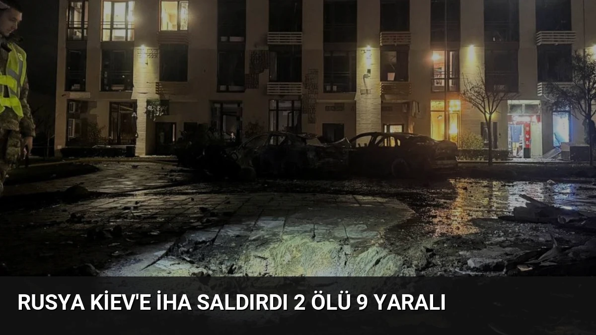 Rusya Kiev’e İHA Saldırdı 2 Ölü 9 Yaralı