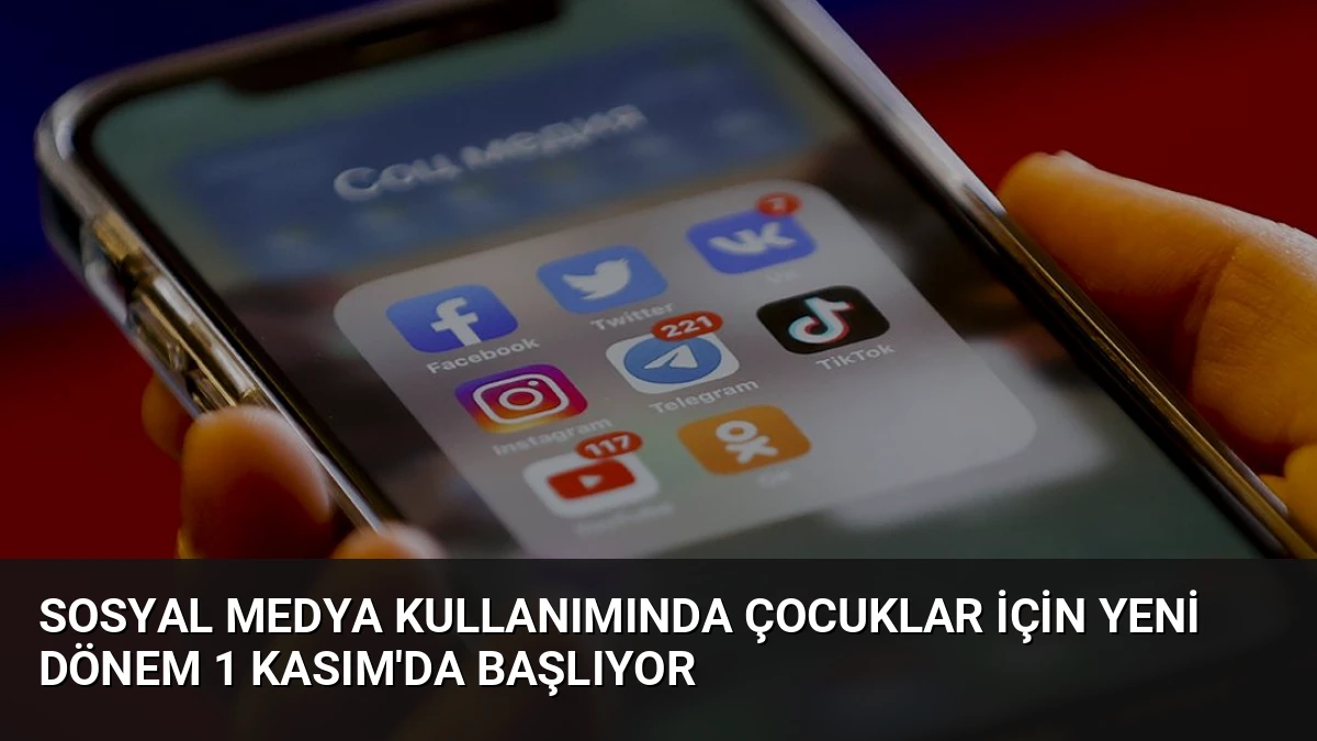 Sosyal Medya Kullanımında Çocuklar İçin Yeni Dönem 1 Kasım’da Başlıyor