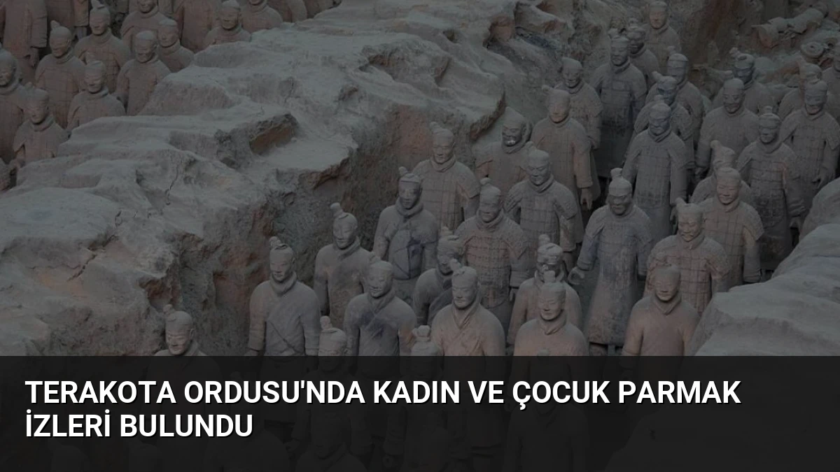 Terakota Ordusu’nda Kadın ve Çocuk Parmak İzleri Bulundu